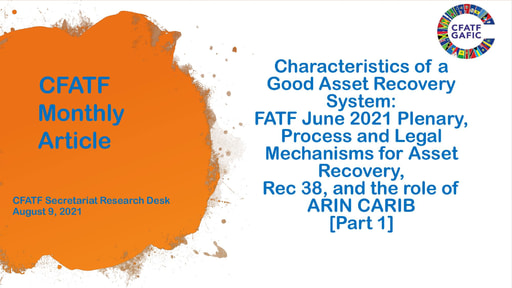 Characteristics of a good asset recovery system Part 1 FATF June 2021 Plenary, Process and Legal Mechanisms for Asset Recovery, Rec 38,  and the role of
